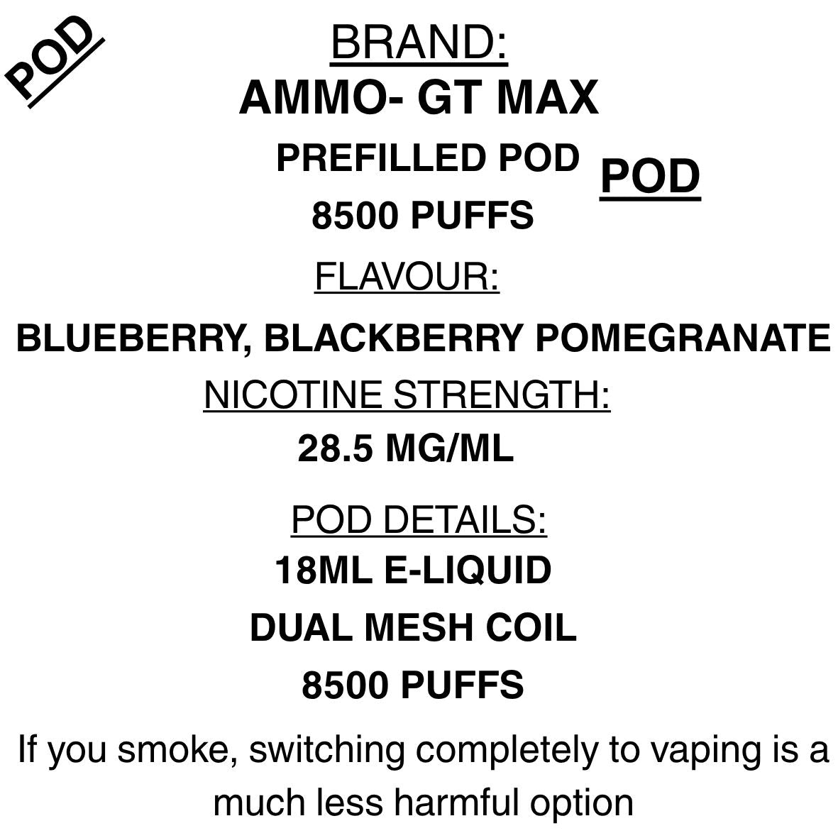 AMMO GT MAX PODS - 8500 Puffs 50mg/ml