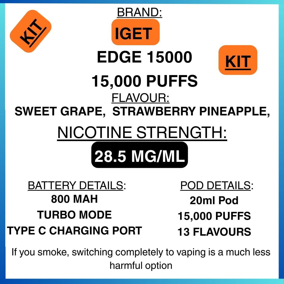 IGET Edge 15000 Vape Kit | 20mL Prefilled | Getavape NZ IGET Edge 15000 Vape Kit | 20mL Prefilled | Getavape NZ